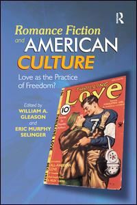 gleason william a. (curatore); selinger eric murphy (curatore) - romance fiction and american culture