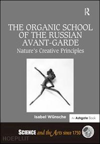 wünsche isabel - the organic school of the russian avant-garde