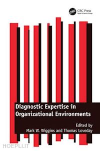 wiggins mark w.; loveday thomas - diagnostic expertise in organizational environments