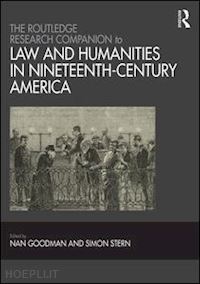 goodman nan; stern simon - the routledge research companion to law and humanities in nineteenth-century america