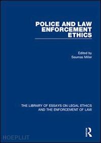 miller seumas (curatore) - police and law enforcement ethics