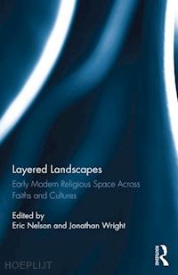 nelson eric (curatore); wright jonathan (curatore) - layered landscapes