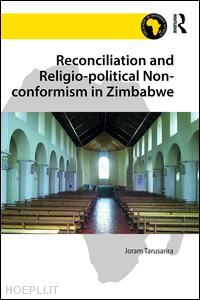 tarusarira joram - reconciliation and religio-political non-conformism in zimbabwe