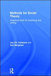 karlsson jan ch.; bergman ann - methods for social theory