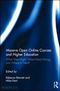 bennett rebecca (curatore); kent mike (curatore) - massive open online courses and higher education