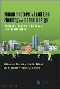 stevens nicholas j. ; salmon paul m.; walker guy h.; stanton neville a. - human factors in land use planning and urban design