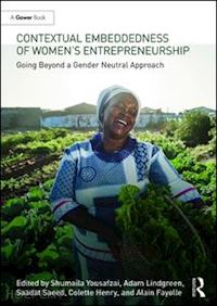 yousafzi shumaila y.; lindgreen adam; saeed saadat; henry colette - contextual embeddedness of women's entrepreneurship