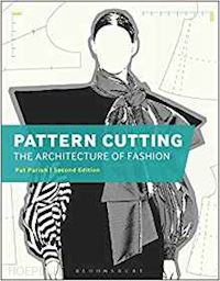 pat parish - pattern cutting. the architecture of fashion