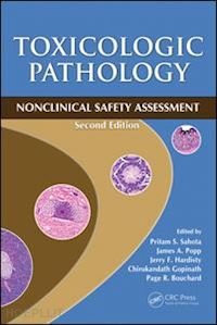 sahota pritam s. (curatore); popp james a. (curatore); hardisty jerry f. (curatore); gopinath chirukandath (curatore); bouchard page (curatore) - toxicologic pathology