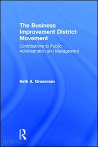 grossman seth a. - the business improvement district movement