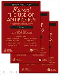 grayson m. lindsay (curatore); cosgrove sara e. (curatore); crowe suzanne (curatore); hope william (curatore); mccarthy james s. (curatore); mills john (curatore); mouton johan w. (curatore); paterson david l. (curatore) - kucers' the use of antibiotics