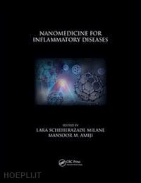 milane lara scheherazade (curatore); amiji mansoor m. (curatore) - nanomedicine for inflammatory diseases