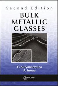 suryanarayana c.; inoue a. - bulk metallic glasses