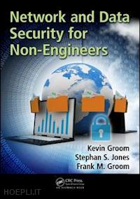 groom frank m.; groom kevin; jones stephan s. - network and data security for non-engineers