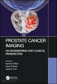 el-baz ayman (curatore); pareek gyan (curatore); suri jasjit s. (curatore) - prostate cancer imaging