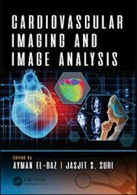 el-baz ayman (curatore); suri jasjit s. (curatore) - cardiovascular imaging and image analysis