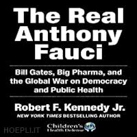 kennedy robert f. jr. - the real anthony fauci