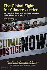 angus ian; rebick judy - the global fight for climate justice – anticapitalist responses to global warming and environmental destruction