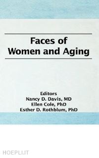 cole ellen; rothblum esther d; davis nancy c - faces of women and aging