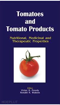 preedy v r (curatore); watson ronald r. (curatore) - tomatoes and tomato products