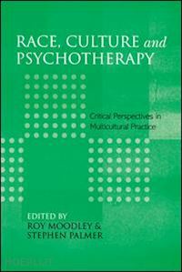 moodley roy (curatore); palmer stephen (curatore) - race, culture and psychotherapy