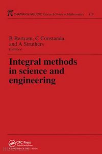 bertram barbara s (curatore); constanda christian (curatore); struthers allan a. (curatore) - integral methods in science and engineering