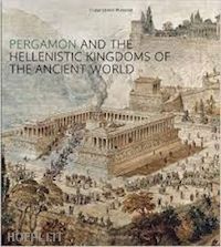 picón carlos a.; hemingway seán - pergamon and the hellenistic kingdoms of the ancient world