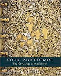 canby sheila; beyazit deniz; rugiadi martina; peacock a. c. s. - court and cosmos – the great age of the seljuqs