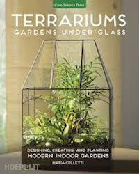 colletti maria - terrariums - gardens under glass