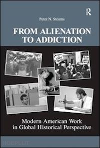 stearns peter n. - from alienation to addiction