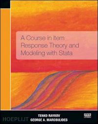 raykov tenko; marcoulides george a. - a course in item response theory and modeling with stata