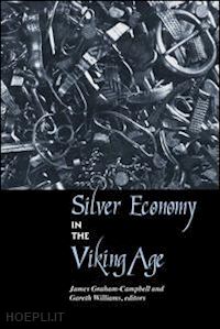 graham-campbell james (curatore); williams gareth (curatore) - silver economy in the viking age