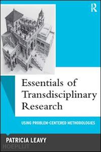 leavy patricia - essentials of transdisciplinary research