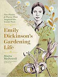 mcdowell marta - emily dickinson's gardening life