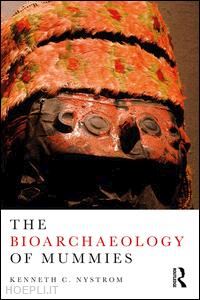 nystrom kenneth c. - the bioarchaeology of mummies