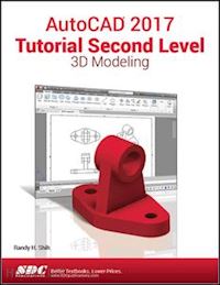 shih randy - autocad 2017 tutorial second level 3d modeling