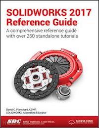 planchard david - solidworks 2017 reference guide (including unique access code)