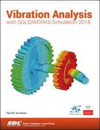 kurowski paul - vibration analysis with solidworks simulation 2018