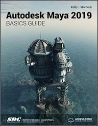 murdock kelly - autodesk maya 2019 basics guide