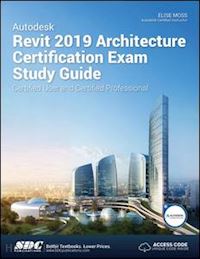 moss elise - autodesk revit 2019 architecture certification exam study guide