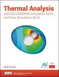 kurowski paul - thermal analysis with solidworks simulation 2019