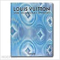  Louis Vuitton Skin (New York Cover): Architecture of Luxury:  9781649802781: Goldberger, Paul: Libros
