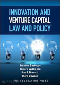 stephen barkoczy; tamara wilkinson; ann l. monotti; mark davison - innovation and venture capital law and policy