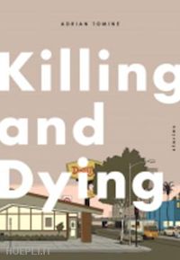 tomine adrian - killing and dying