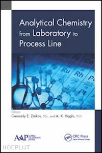zaikov gennady e. (curatore); haghi a. k. (curatore) - analytical chemistry from laboratory to process line