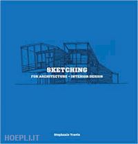 travis stephanie - sketching for architecture + interior design