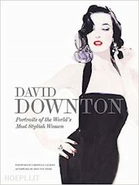 downton david - david downton portraits of the world's most stylish women