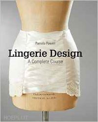 powell pamela - lingerie design. a complete course