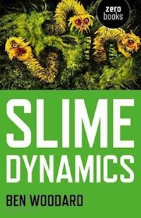 woodard ben - slime dynamics
