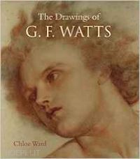 ward chloe - drawings of g.f. watts